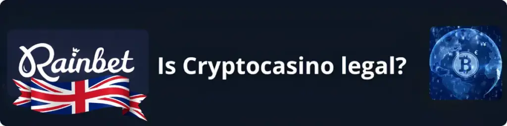 Rainbet banner asking "Is Cryptocasino legal?" with crypto globe graphic
